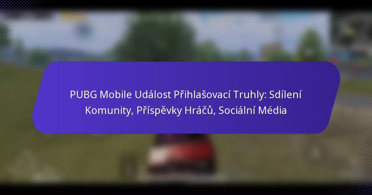 PUBG Mobile Událost Přihlašovací Truhly: Sdílení Komunity, Příspěvky Hráčů, Sociální Média