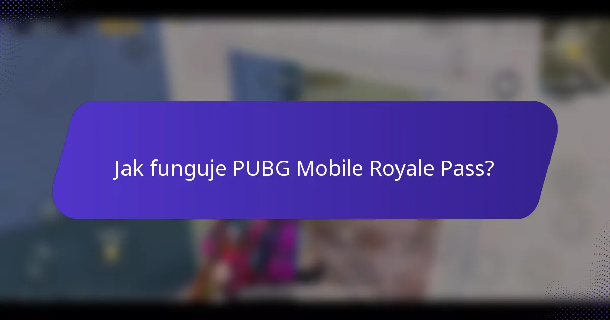 Jak funguje PUBG Mobile Royale Pass?