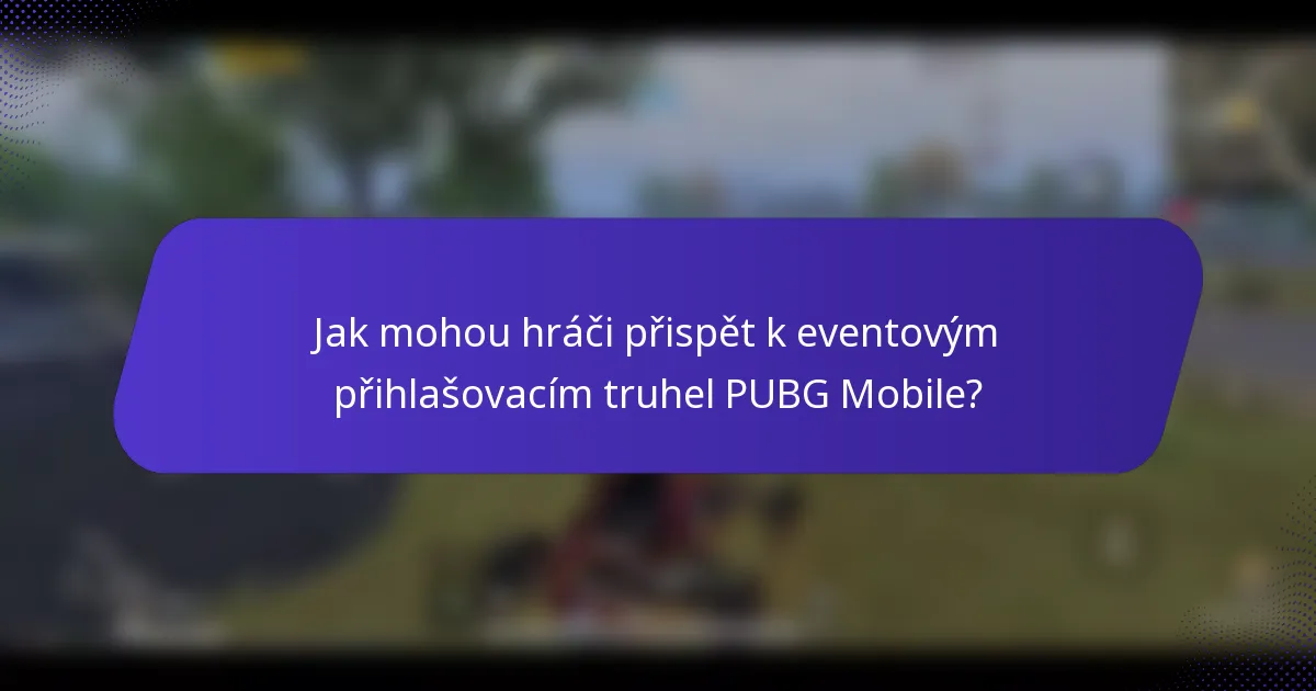 Jak mohou hráči přispět k eventovým přihlašovacím truhel PUBG Mobile?