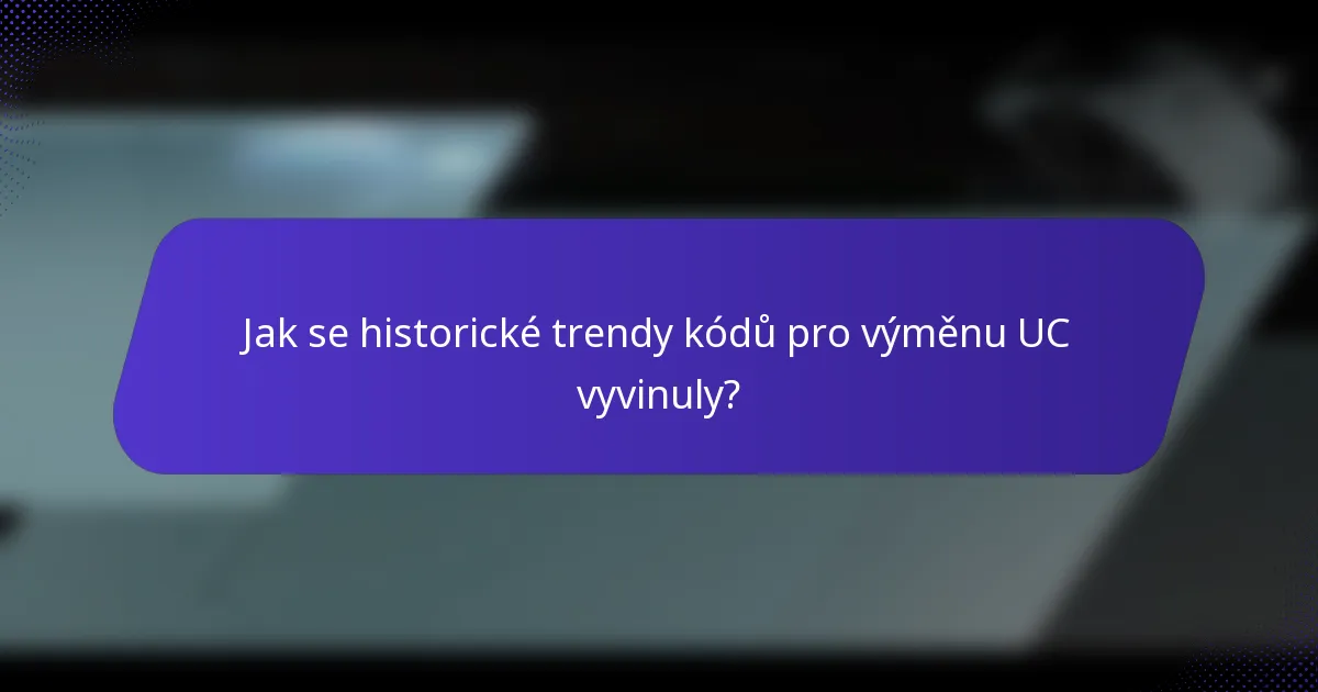 Jak se historické trendy kódů pro výměnu UC vyvinuly?