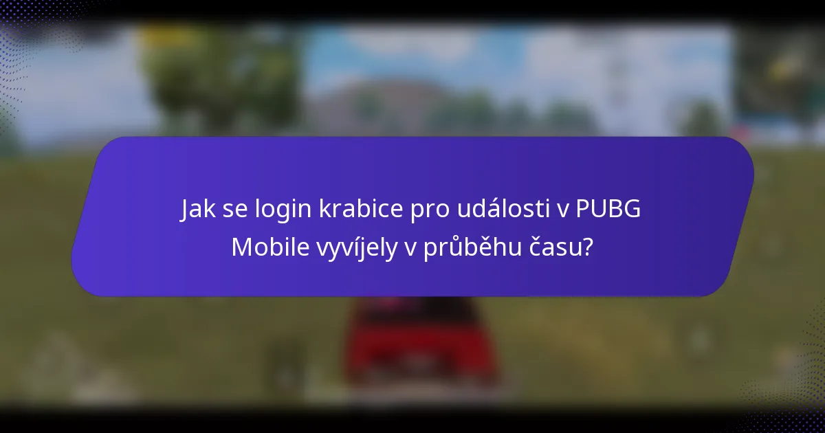 Jak se login krabice pro události v PUBG Mobile vyvíjely v průběhu času?