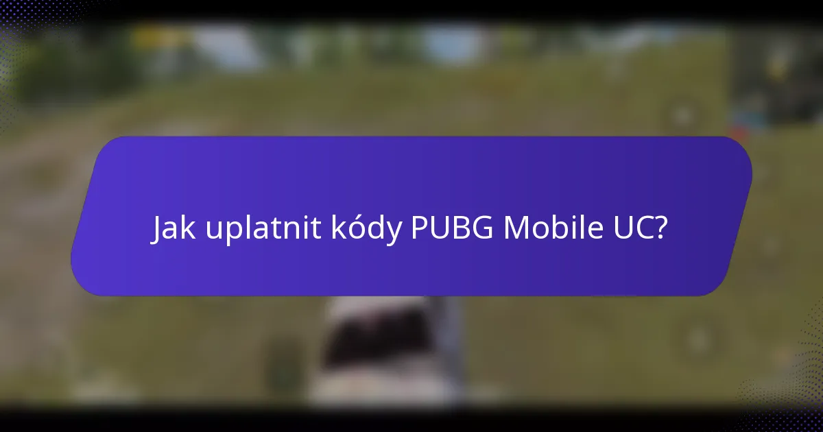 Jak uplatnit kódy PUBG Mobile UC?
