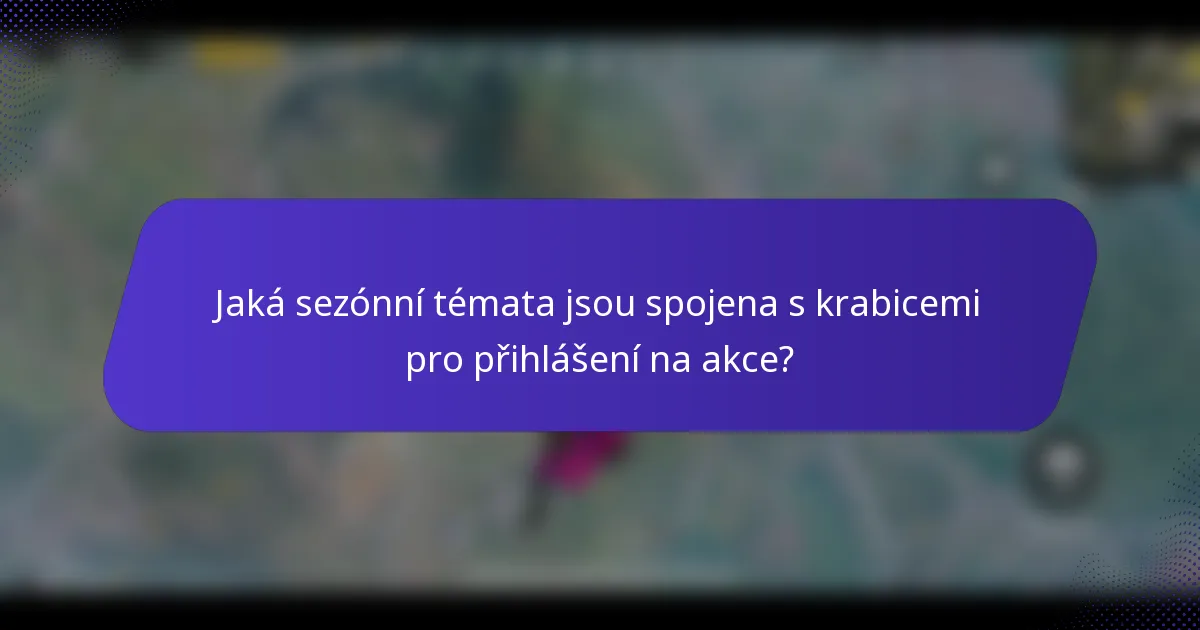 Jaká sezónní témata jsou spojena s krabicemi pro přihlášení na akce?
