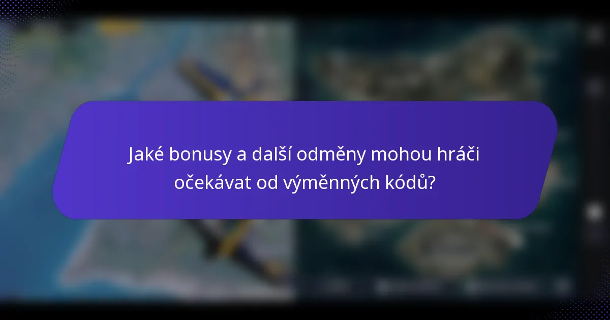 Jaké bonusy a další odměny mohou hráči očekávat od výměnných kódů?