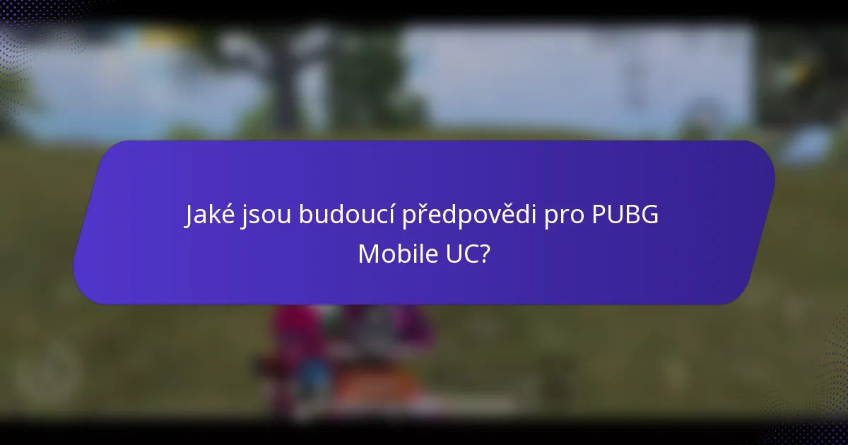Jaké jsou budoucí předpovědi pro PUBG Mobile UC?