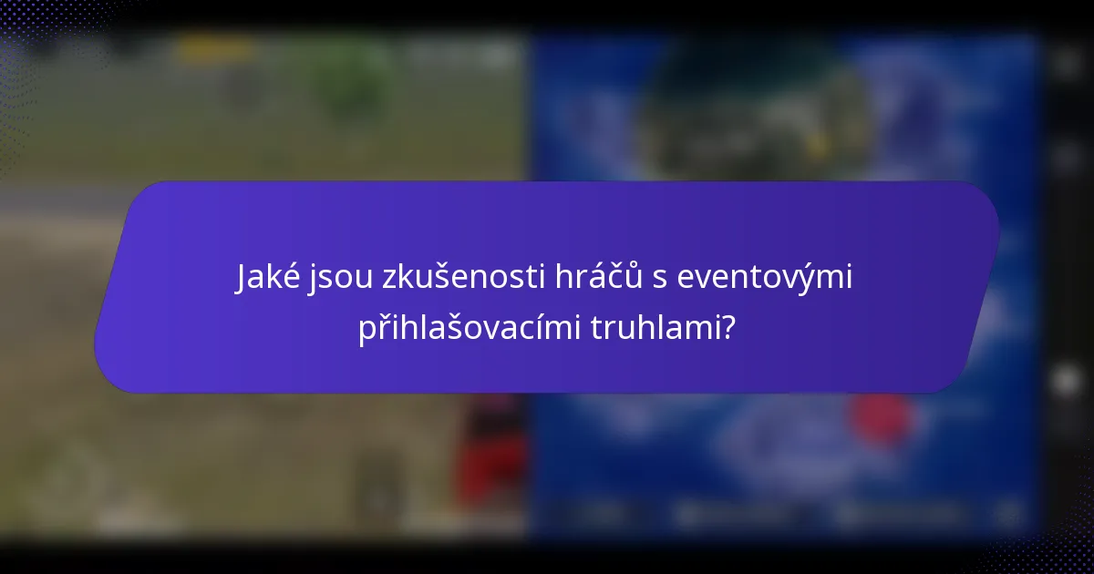 Jaké jsou zkušenosti hráčů s eventovými přihlašovacími truhlami?