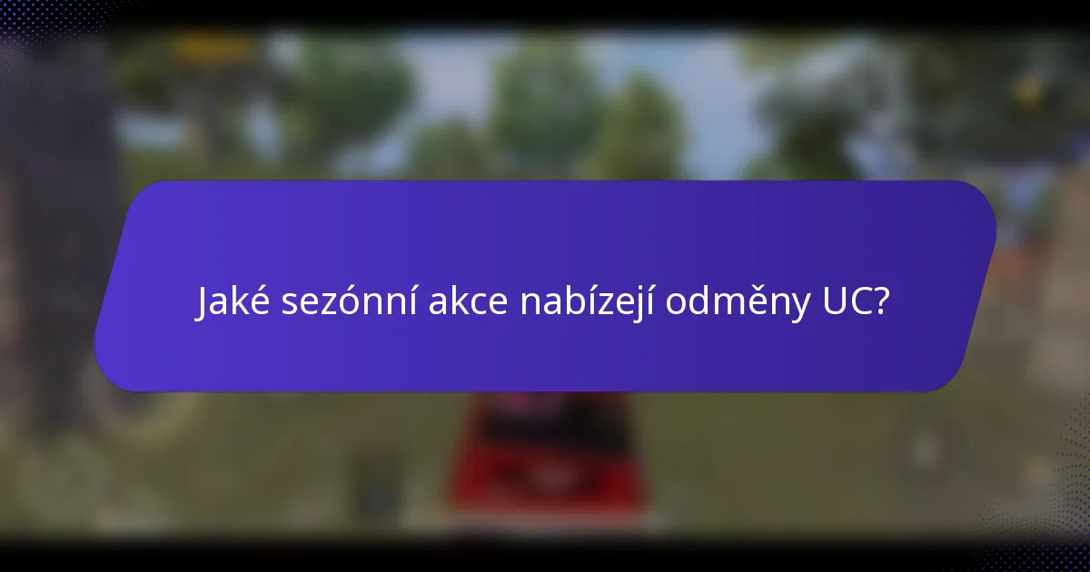Jaké sezónní akce nabízejí odměny UC?