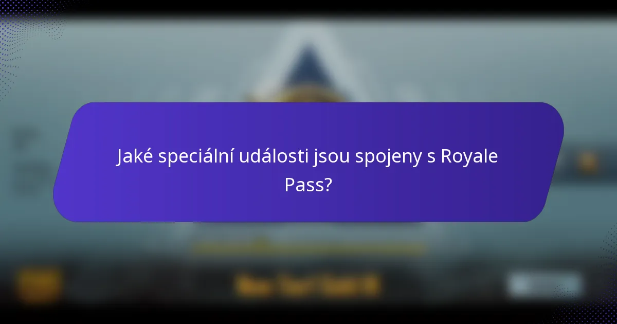 Jaké speciální události jsou spojeny s Royale Pass?