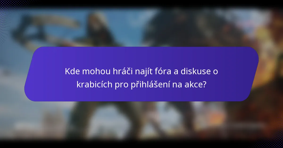 Kde mohou hráči najít fóra a diskuse o krabicích pro přihlášení na akce?