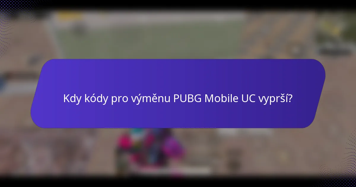 Kdy kódy pro výměnu PUBG Mobile UC vyprší?